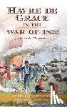 Glatfelter, Heidi - Havre de Grace in the War of 1812: Fire on the Chesapeake