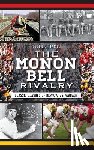 James, Tyler G. - The Monon Bell Rivalry: Classic Clashes of Depauw vs. Wabash