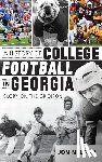 Nelson, Jon - A History of College Football in Georgia: Glory on the Gridiron