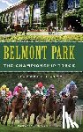 Gatto, Kimberly - Belmont Park: The Championship Track