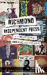 Brumfield, Dale M. - Richmond Independent Press: A History of the Underground Zine Scene