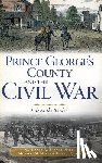 Miles, Nathania A. Branch - Prince George's County and the Civil War: Life on the Border