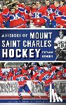 Ethier, Bryan - A History of Mount Saint Charles Hockey