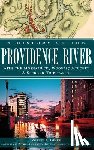 Geake, Robert a. - A History of the Providence River: With the Moshassuck, Woonasquatucket & Seekonk Tributaries