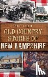 Heald, Bruce D. - Old Country Stores of New Hampshire