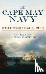 Hand, J. P. - The Cape May Navy: Delaware Bay Privateers in the American Revolution