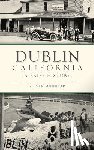 Minniear, Steven - Dublin, California: A Brief History