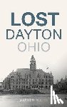 Walsh, Andrew - Lost Dayton, Ohio