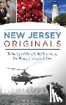 Barth, Linda J. - New Jersey Originals: Technological Marvels, Odd Inventions, Trailblazing Characters and More