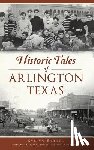 Barker, Evelyn - Historic Tales of Arlington, Texas