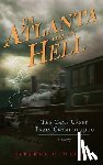 Wells, Jeffery C. - In Atlanta or in Hell: The Camp Creek Train Crash of 1900
