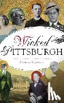Gazarik, Richard - Wicked Pittsburgh