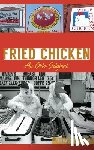 Koltnow, Ronald - Barberton Fried Chicken: An Ohio Original