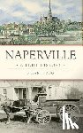 Ogg, Bryan J. - Naperville: A Brief History