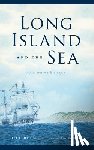 Bleyer, Bill - Long Island and the Sea: A Maritime History