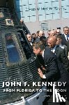 Sinibaldi, Raymond P. - John F. Kennedy: From Florida to the Moon