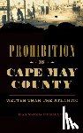 Rebmann, Raymond - Prohibition in Cape May County: Wetter Than the Atlantic