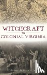 Carson O. Hudson, Jr. - Witchcraft in Colonial Virginia