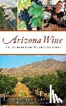 Barrueta, Christina - Arizona Wine: A History of Perseverance and Passion