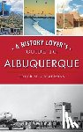 Zimmerman, Roger M. - A History Lover's Guide to Albuquerque