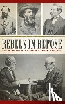 Povall, Allie Stuart - Rebels in Repose: Confederate Commanders After the War