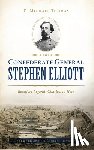 Thomas, D. Michael - Confederate General Stephen Elliott: Beaufort Legend, Charleston Hero