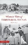 Devine, David - Historic Tales of Territorial Tucson