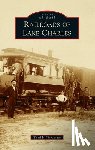 Carter, Thad Hillis - Railroads of Lake Charles