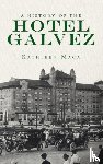 Maca, Kathleen - History of the Hotel Galvez