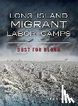 Torres, Mark A - Long Island Migrant Labor Camps