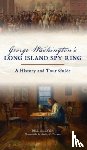 Bleyer, Bill - George Washington's Long Island Spy Ring