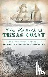 Lardas, Mark - Vanished Texas Coast