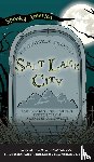 Allen, Laurie, Ashton, Cassie, Clay, Kristen - Ghostly Tales of Salt Lake City