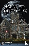 Webster, Dennis - Haunted Adirondacks