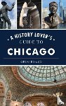 Borzo, Greg - History Lover's Guide to Chicago