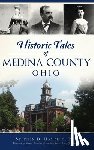 Hambley, Stephen D, Phd - Historic Tales of Medina County, Ohio
