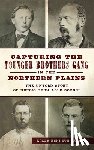 Fadness, Arley Kenneth - Capturing the Younger Brothers Gang in the Northern Plains
