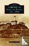 Wellman, Gregory L - History of Alcatraz Island Since 1853