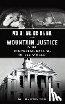 Gibbs, Phillip Andrew - Murder and Mountain Justice in the Moonshine Capital of the World
