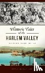 Foster, Antonia - Historic Tales of the Harlem Valley: Life at the End of the Line