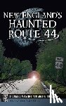 D'Agostino, Thomas - New England's Haunted Route 44