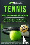 Williams, Peter - Tennis: Guide to Mastering Your Game- Strategies, Equipment, and Drills To Becoming a Complete Tennis Player