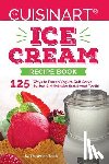 Sweettooth - Our Cuisinart Ice Cream Recipe Book: 125 Ways to Frozen Yogurt, Soft Serve, Sorbet or MilkShake that Sweet Tooth!