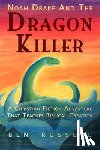 Russell, Ben - Noah Drake And The Dragon Killer: A Christian Fiction Adventure