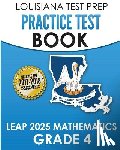 Test Master Press Louisiana - LOUISIANA TEST PREP Practice Test Book LEAP 2025 Mathematics Grade 4: Practice and Preparation for the LEAP 2025 Tests
