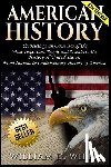 Willis, William D. - American History: Us History: An Overview of the Most Important People & Events. the History of United States: From Indians to Contempor