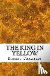 Chambers, Robert W. - The King in Yellow