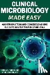Evans, Maria - Microbiology: Clinical Microbiology Made Easy: An Introduction and Concise Learning Guide to Master the Fundamentals