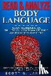 Larson, Scott G. - Read & Analyze body language.: Proven Psychological tips will help you instantly analyze people and read what you can't hear.