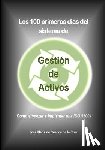 De Cuenca, Jose Maria - Los 100 primeros dias del sistema de Gestion de Activos: Como empezar a implantar una ISO 55001